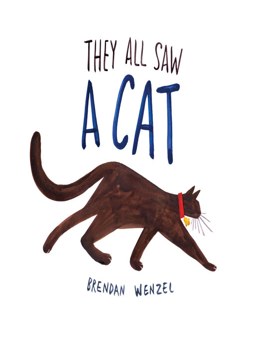 Title details for They All Saw a Cat by Brendan Wenzel - Wait list